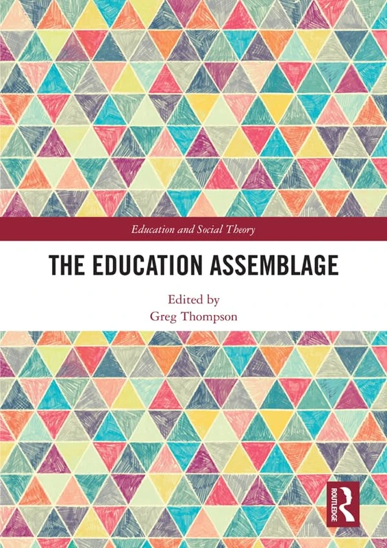 Routledge - The Education Assemblage (Education and Social Theory)