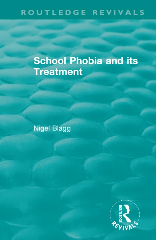 Routledge School Phobia and its Treatment (1987) Book