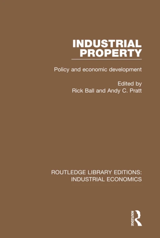 Industrial Property: Policy and Economic Development: 11 (Routledge Library Editions: Industrial Economics)
