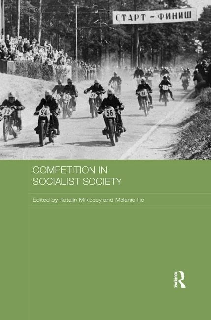 Routledge Competition in Socialist Society - History Book