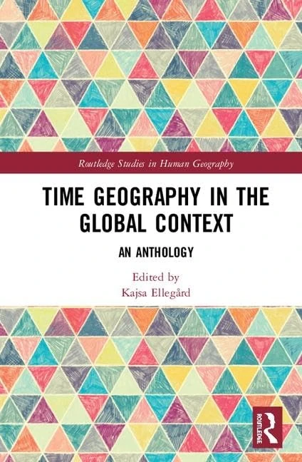Routledge Time Geography in the Global Context Anthology