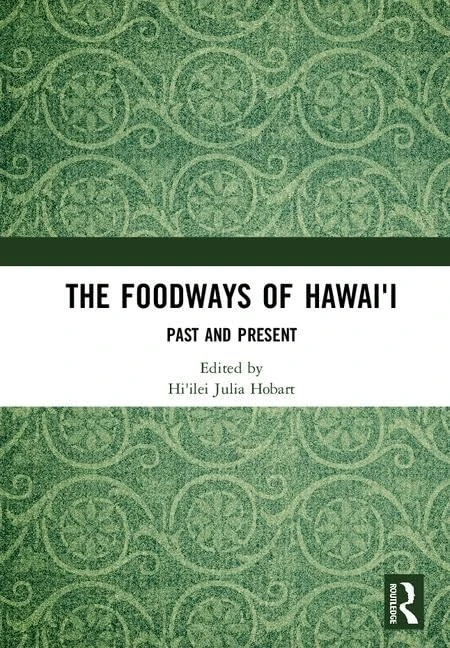 The Foodways of Hawai'i: Past and Present