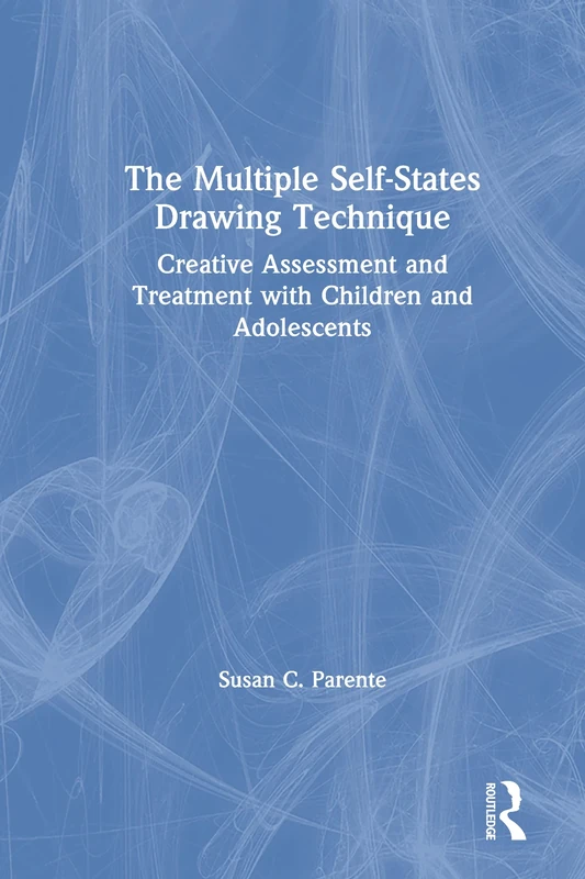 The Multiple Self-States Drawing Technique: Creative Assessment and Treatment with Children and Adolescents - Image 1