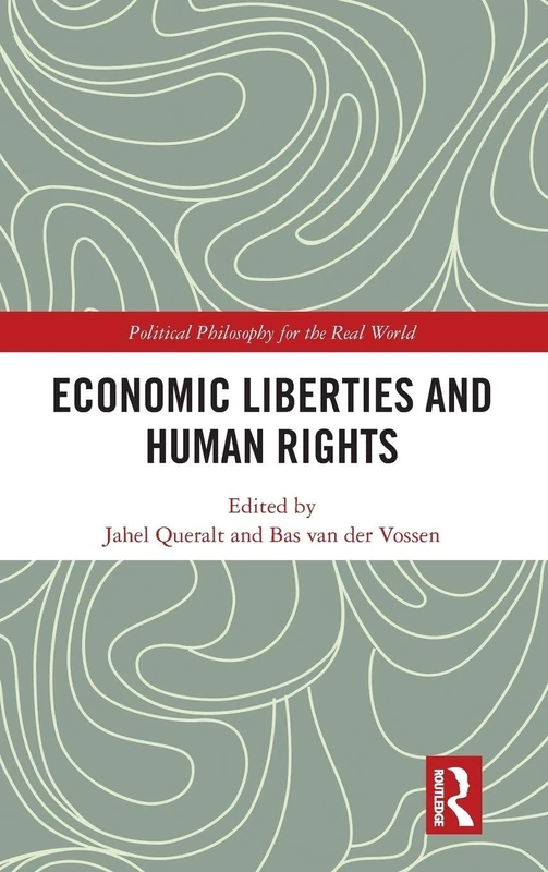 Economic Liberties and Human Rights (Political Philosophy for the Real World)