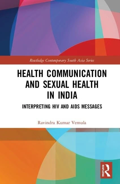 Health Communication and Sexual Health in India: Interpreting HIV and AIDS messages (Routledge Contemporary South Asia Series) - Image 1