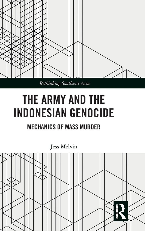 Routledge - The Army and the Indonesian Genocide Book