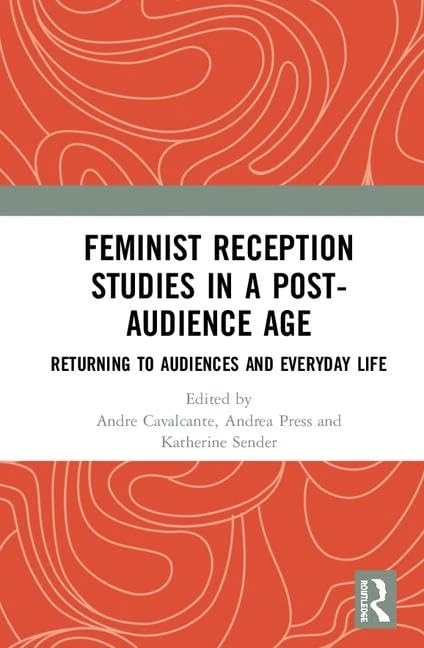 Routledge Feminist Reception Studies in a Post-Audience Age