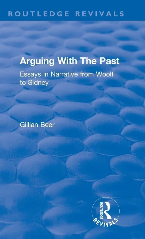 Routledge Revivals: Arguing With The Past - Essays in Narrative - Image 1