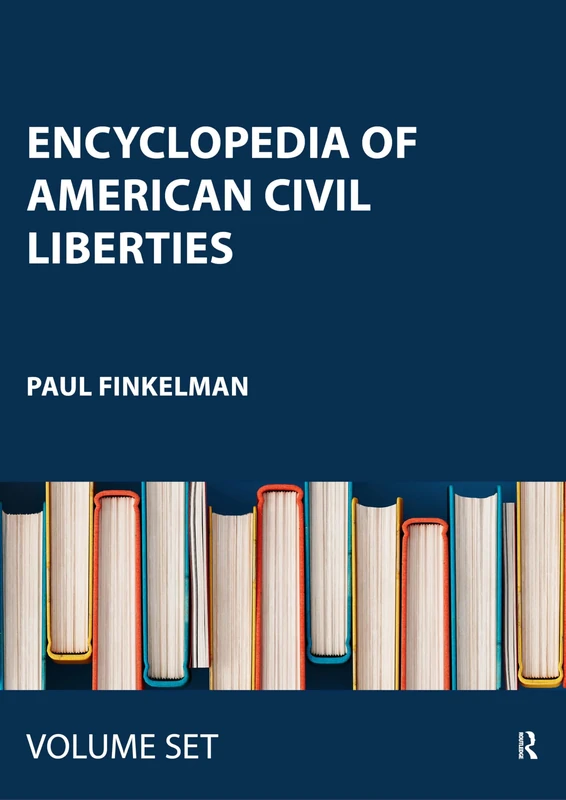 Encyclopedia of American Civil Liberties: Volumes A-Z: 1-3 (Routledge Revivals)