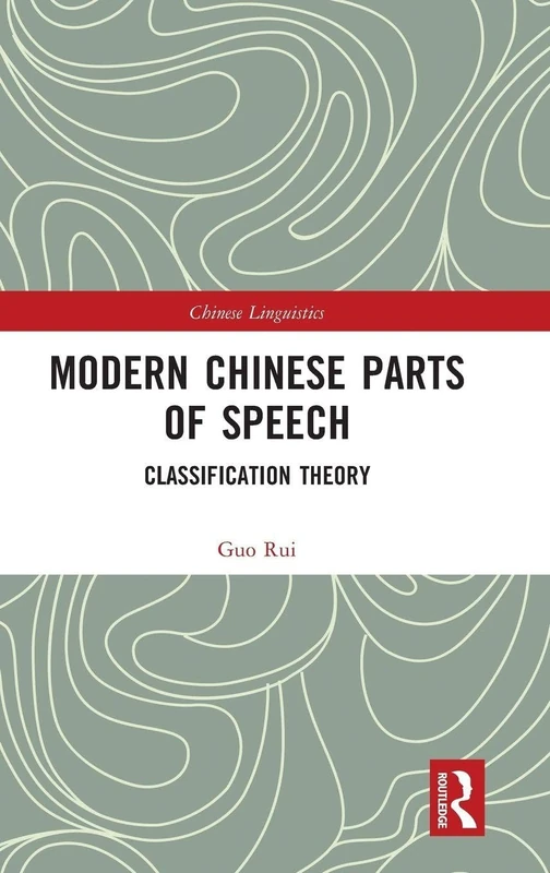 Modern Chinese Parts of Speech: Classification Theory (Chinese Linguistics)