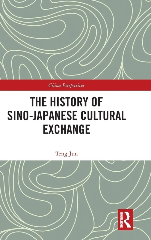 The History of Sino-Japanese Cultural Exchange (China Perspectives)