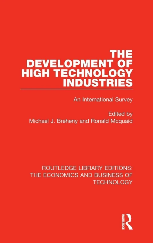 The Development of High Technology Industries: An International Survey: 9 (Routledge Library Editions: The Economics and Business of Technology) - Image 1