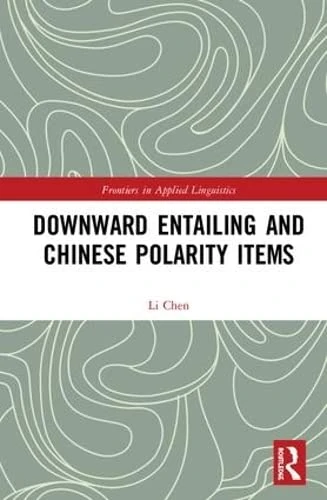 Routledge Downward Entailing and Chinese Polarity Items