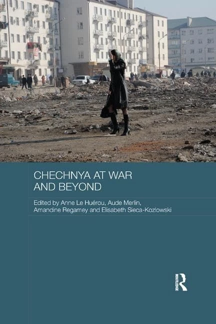 Chechnya at War and Beyond (Routledge Contemporary Russia and Eastern Europe Series)