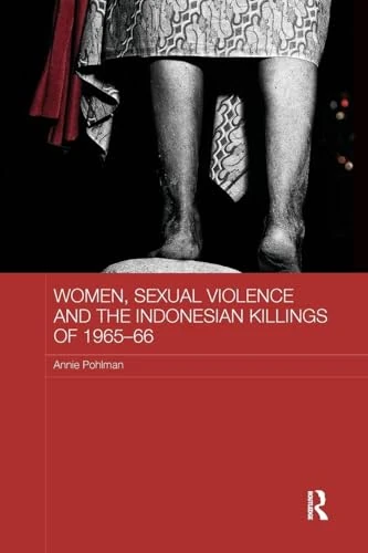 Women, Sexual Violence and the Indonesian Killings of 1965-66 (ASAA Women in Asia Series)