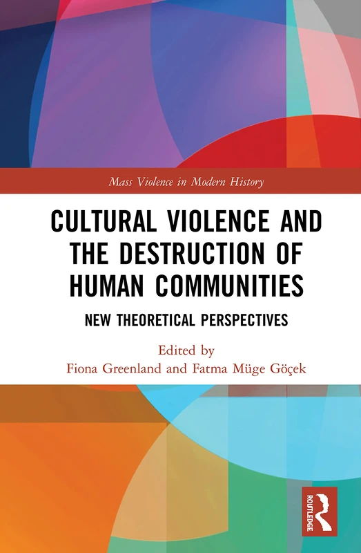 Cultural Violence and the Destruction of Human Communities: New Theoretical Perspectives (Mass Violence in Modern History) - Image 1