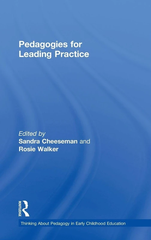 Pedagogies for Leading Practice (Thinking About Pedagogy in Early Childhood Education)
