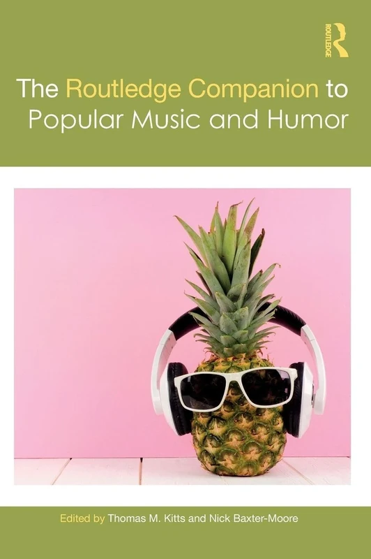 The Routledge Companion to Popular Music and Humor (Routledge Music Companions)