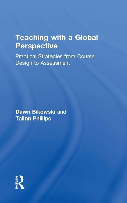 Teaching with a Global Perspective: Practical Strategies from Course Design to Assessment