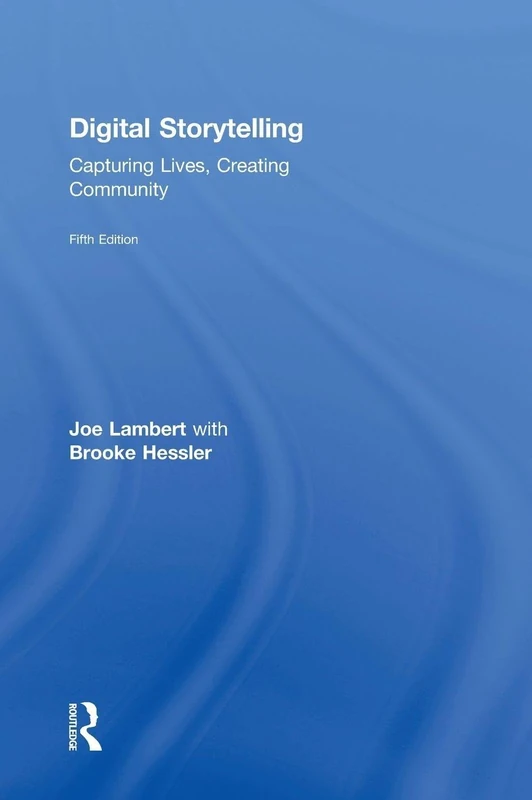 Digital Storytelling: Capturing Lives, Creating Community - Image 1