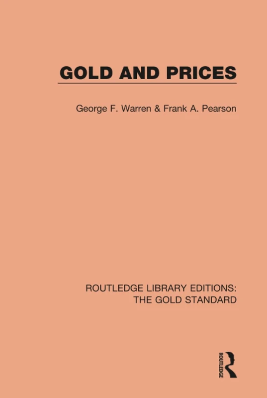 Gold and Prices: 6 (Routledge Library Editions: The Gold Standard)