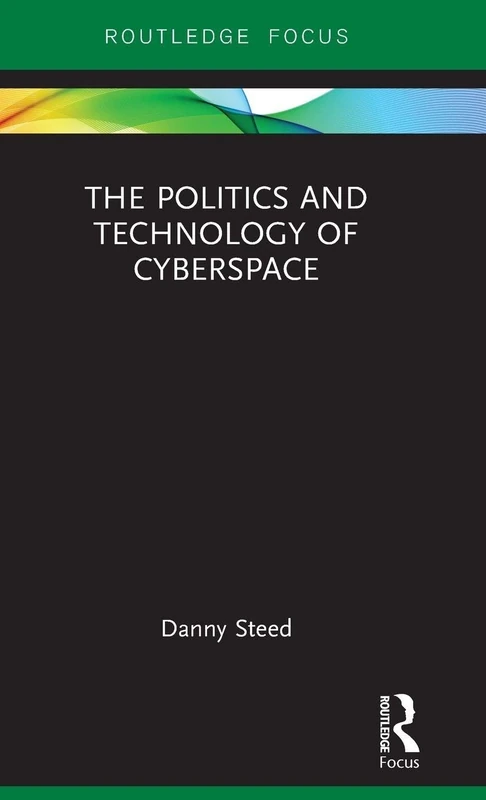 The Politics and Technology of Cyberspace (Modern Security Studies)