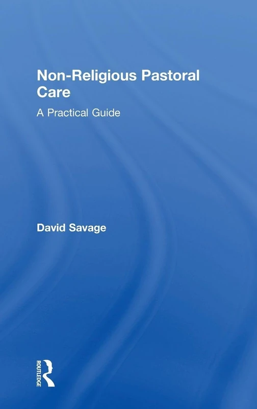 Non-Religious Pastoral Care: A Practical Guide