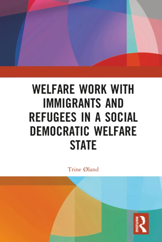 Welfare Work with Immigrants and Refugees in a Social Democratic Welfare State