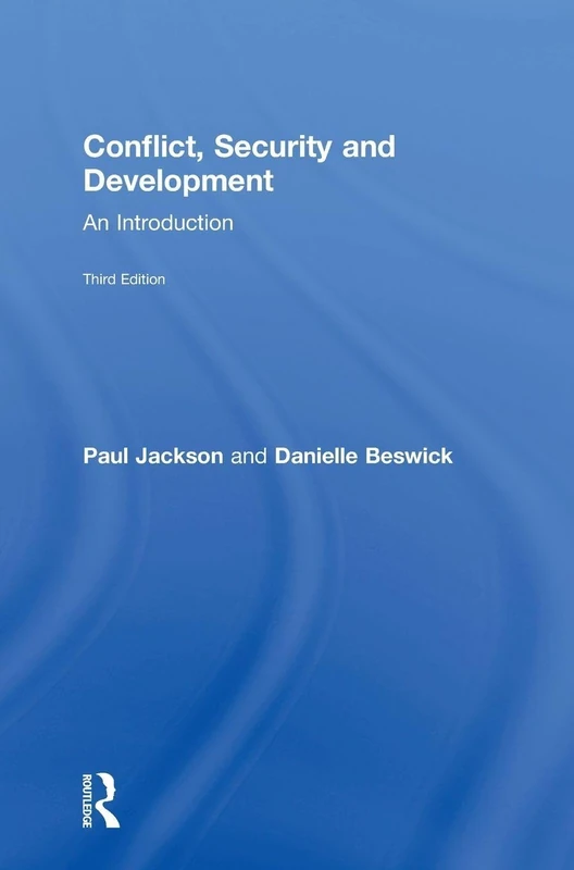 Routledge Conflict, Security and Development: An Introduction