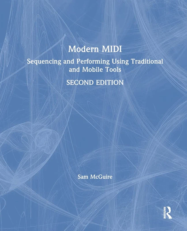 Routledge Modern MIDI - Sequencing and Performing Guide