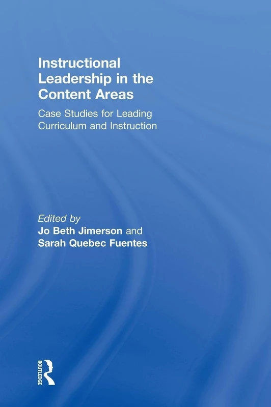 Instructional Leadership in the Content Areas: Case Studies for Leading Curriculum and Instruction