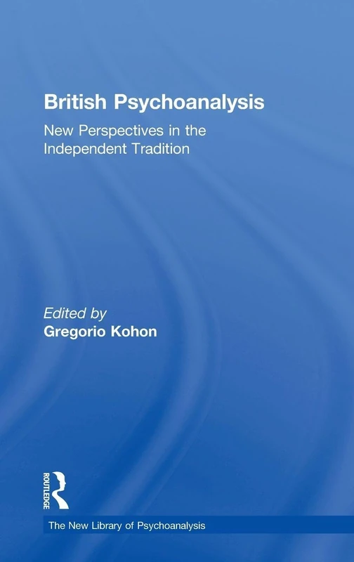 Routledge British Psychoanalysis - New Perspectives Edition