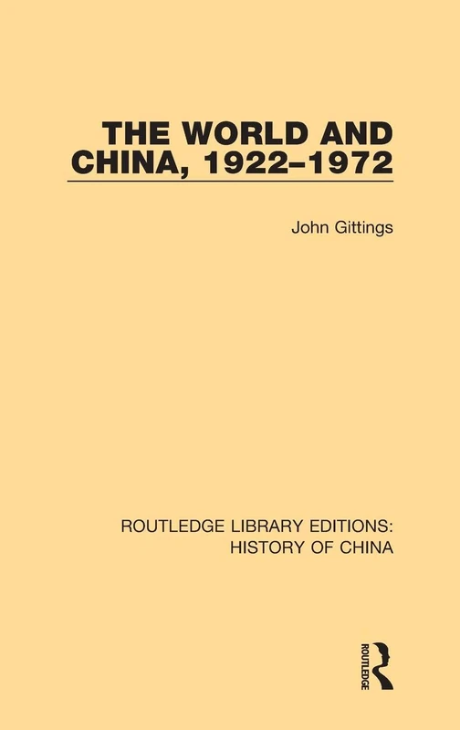 The World and China, 1922-1972: 11 (Routledge Library Editions: History of China)