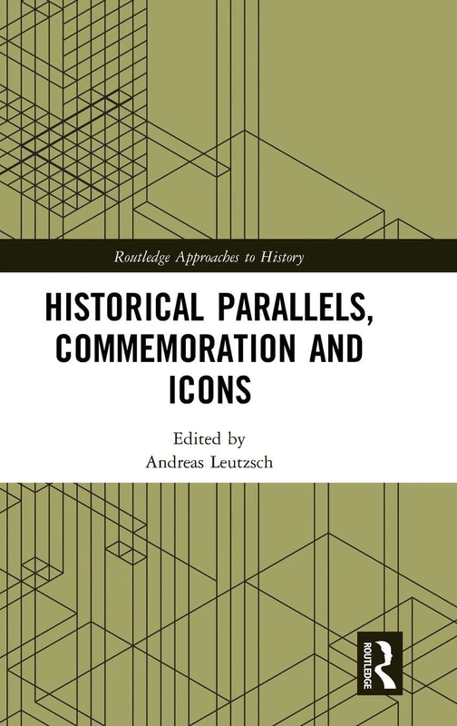 Routledge Historical Parallels, Commemoration and Icons Book