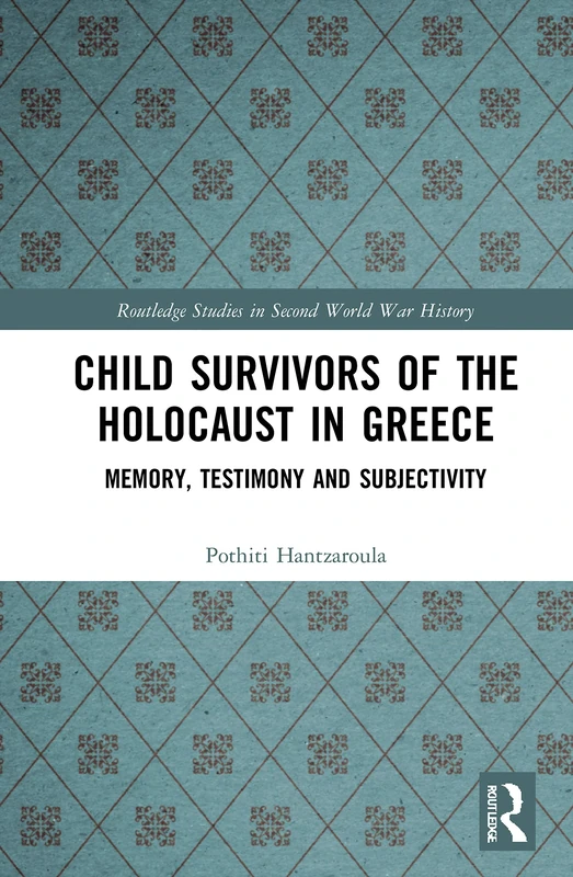 Routledge Child Survivors of the Holocaust in Greece Book