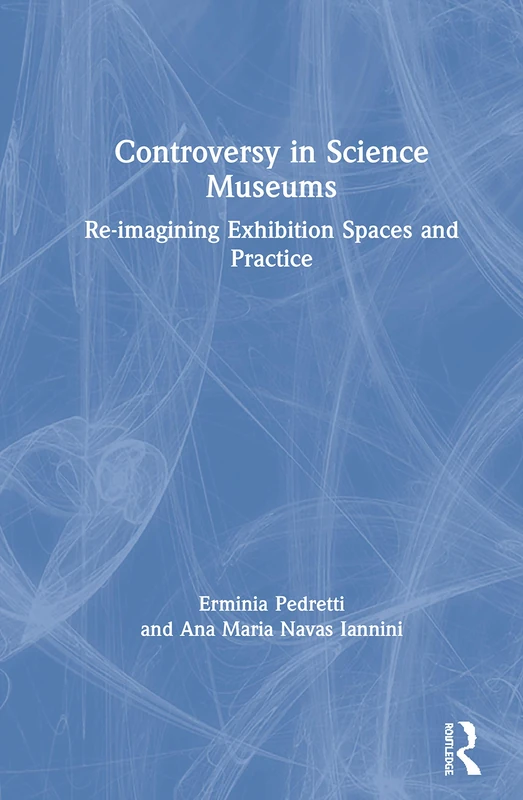 Routledge - Controversy in Science Museums (Exhibition Practice)