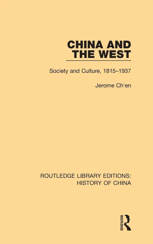 China and the West: Society and Culture, 1815-1937: 2 (Routledge Library Editions: History of China)