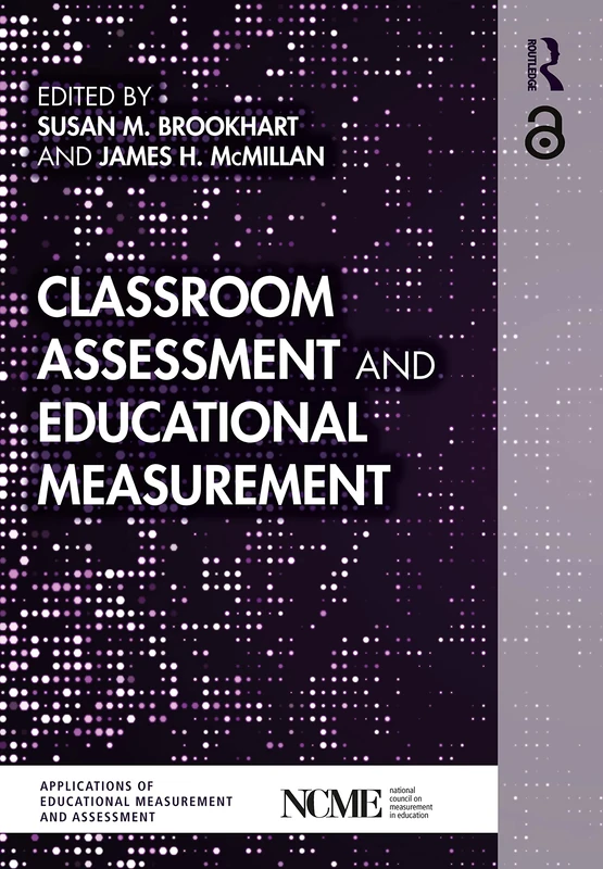 Classroom Assessment and Educational Measurement (NCME APPLICATIONS OF EDUCATIONAL MEASUREMENT AND ASSESSMENT)