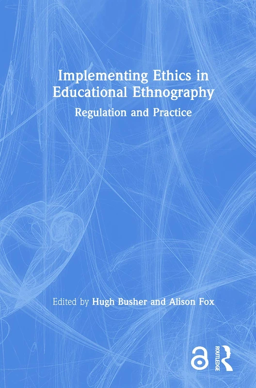 Routledge - Implementing Ethics in Educational Ethnography