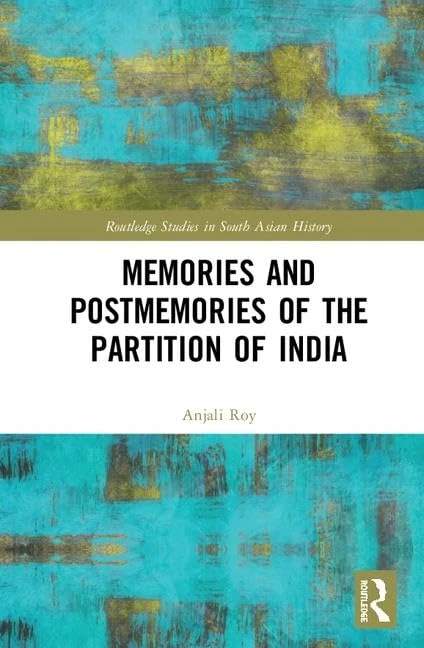 Memories and Postmemories of the Partition of India (Routledge Studies in South Asian History)