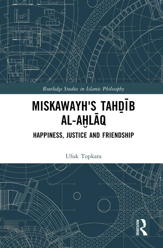 Routledge Miskawayh's Tahdhib al-akhlaq - Islamic Philosophy