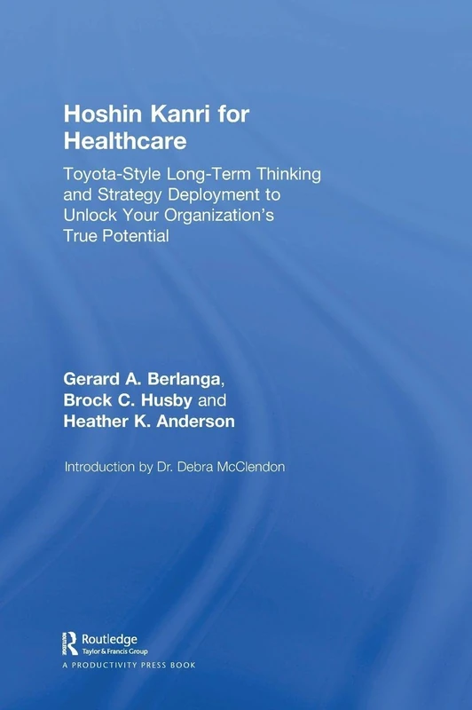 CRC Press Hoshin Kanri for Healthcare Strategy Book