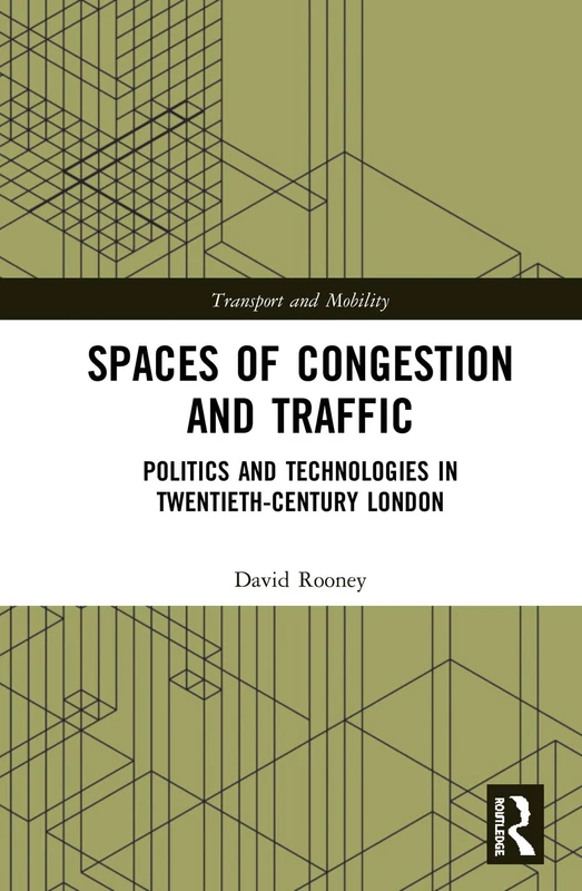 Routledge - Spaces of Congestion and Traffic in London