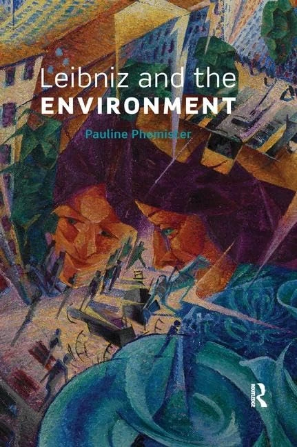Leibniz and the Environment - Routledge Philosophy Book