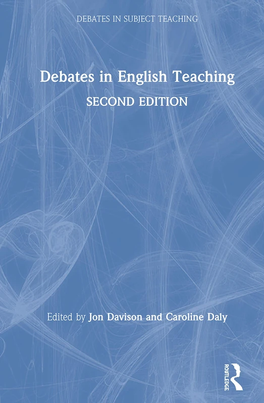Debates in English Teaching (Debates in Subject Teaching)
