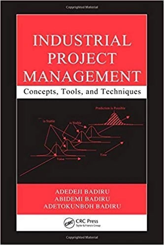 Industrial Project Management: Concepts, Tools, and Techniques