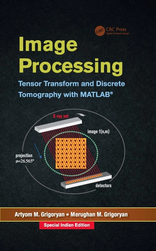 Image Processing: Tensor Transform and Discrete Tomography with MATLAB ®