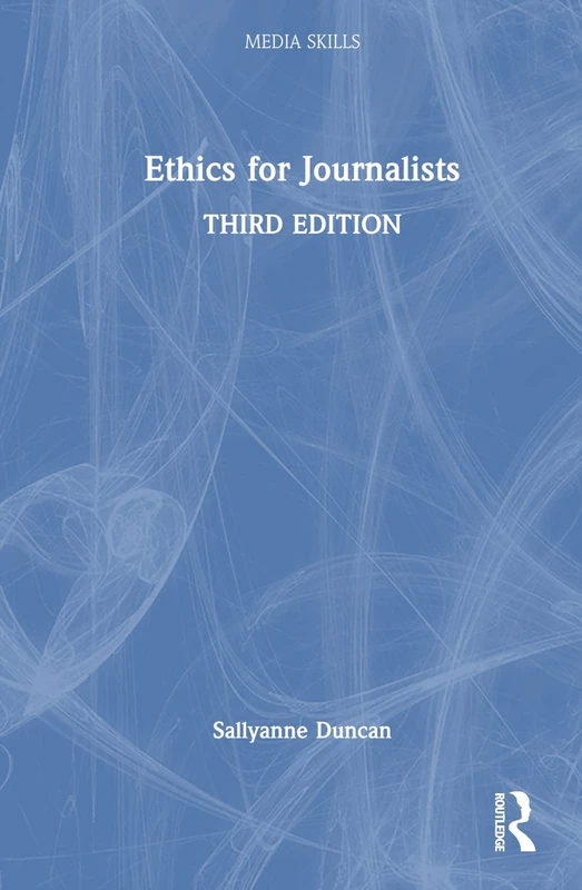 Ethics for Journalists (Media Skills)