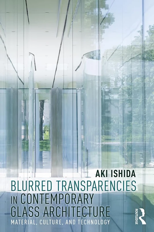 Routledge - Blurred Transparencies in Glass Architecture Book