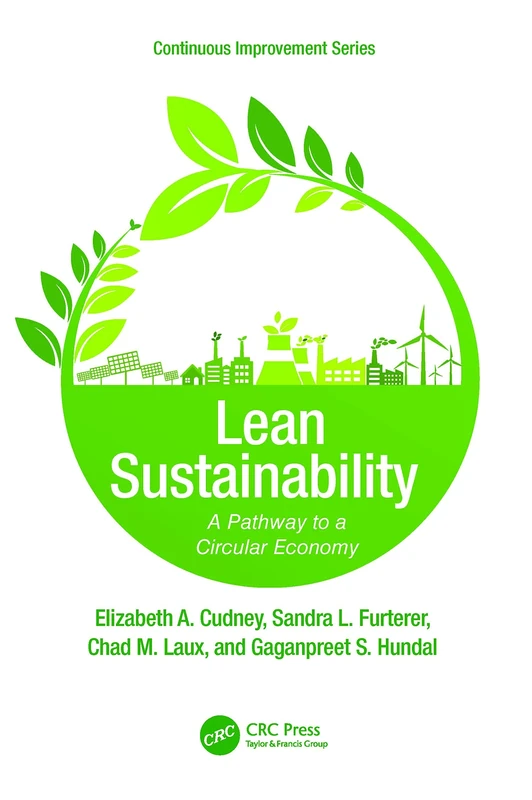 Lean Sustainability: A Pathway to a Circular Economy (Continuous Improvement Series)